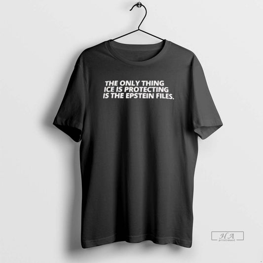 Official The Only Thing Ice Is Protecting Is The Epstein Files T-Shirts, Hoodie, Sweatshirt | InkThreadWorks.com