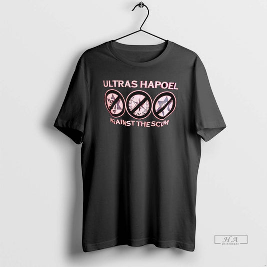 Official Ultras Hapoel Against The Scum Graphic T-Shirts, Hoodie, Sweatshirt | InkThreadWorks.com
