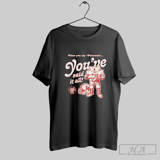 Official Wisconsin Badgers Youve Said It All