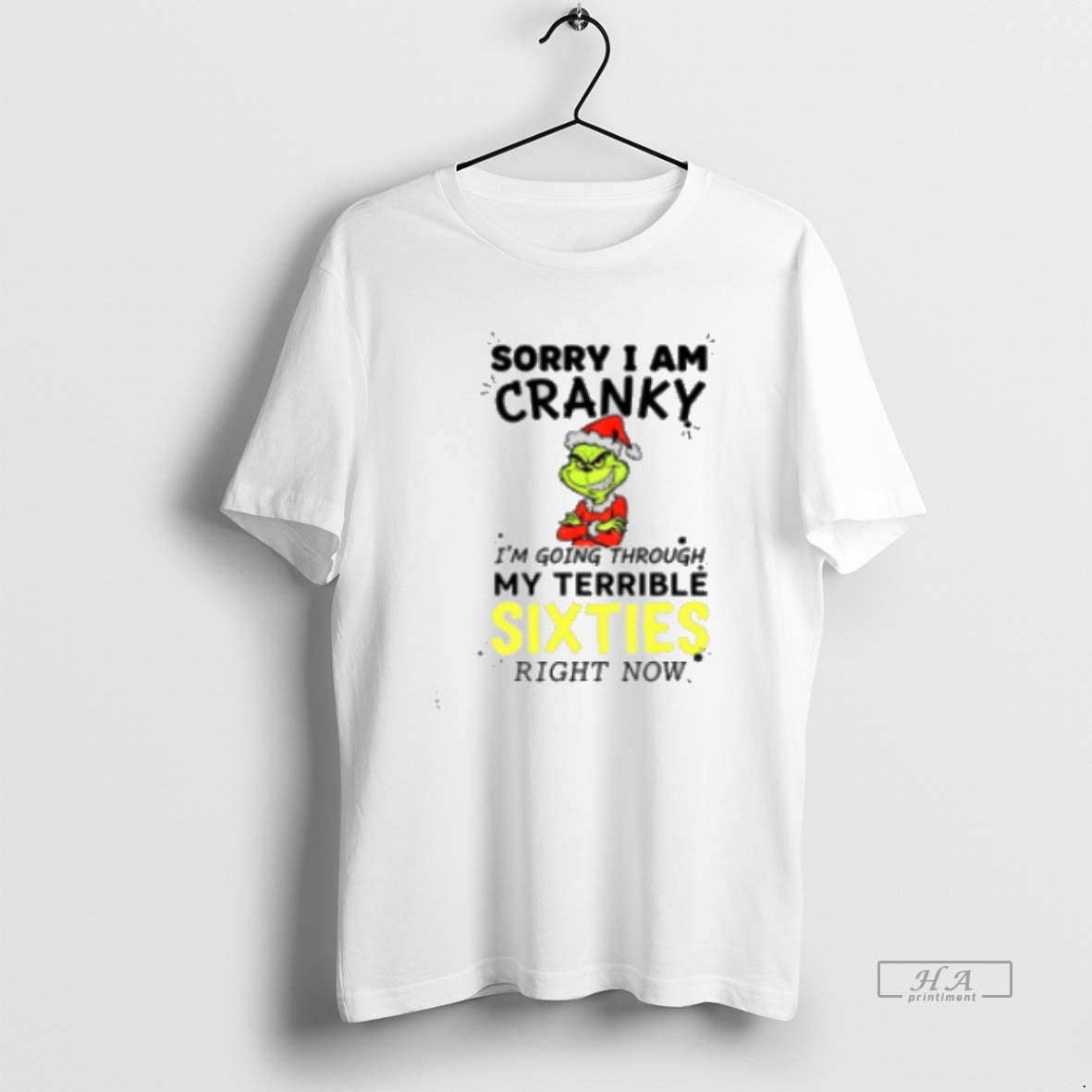 Official Grinch Santa Sorry I Am Cranky I39m Going Through My Terrible Sixties Right Now T-Shirts, Hoodie, Sweatshirt