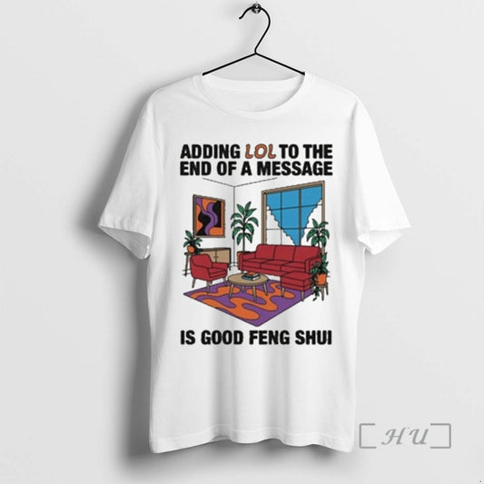 Officials Adding Lol To The End Of A Message Is Good Feng Shui Premium T-Shirts, Hoodie, Sweatshirt | InkThreadWorks.com