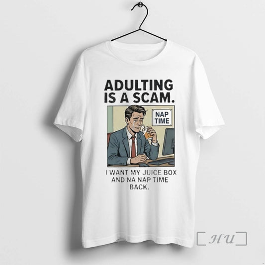 Officials Adulting Is A Scam I Want My Juice Box And Na Nap Time Back T-Shirts, Hoodie, Sweatshirt | InkThreadWorks.com