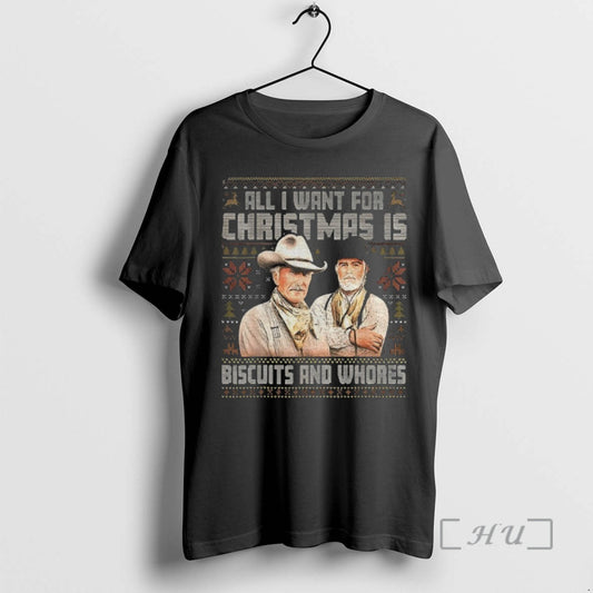 Officials All I Want For Christmas Is Biscuits And Whores Cowboy Movie Ugly Christmas Premium T-Shirts, Hoodie, Sweatshirt