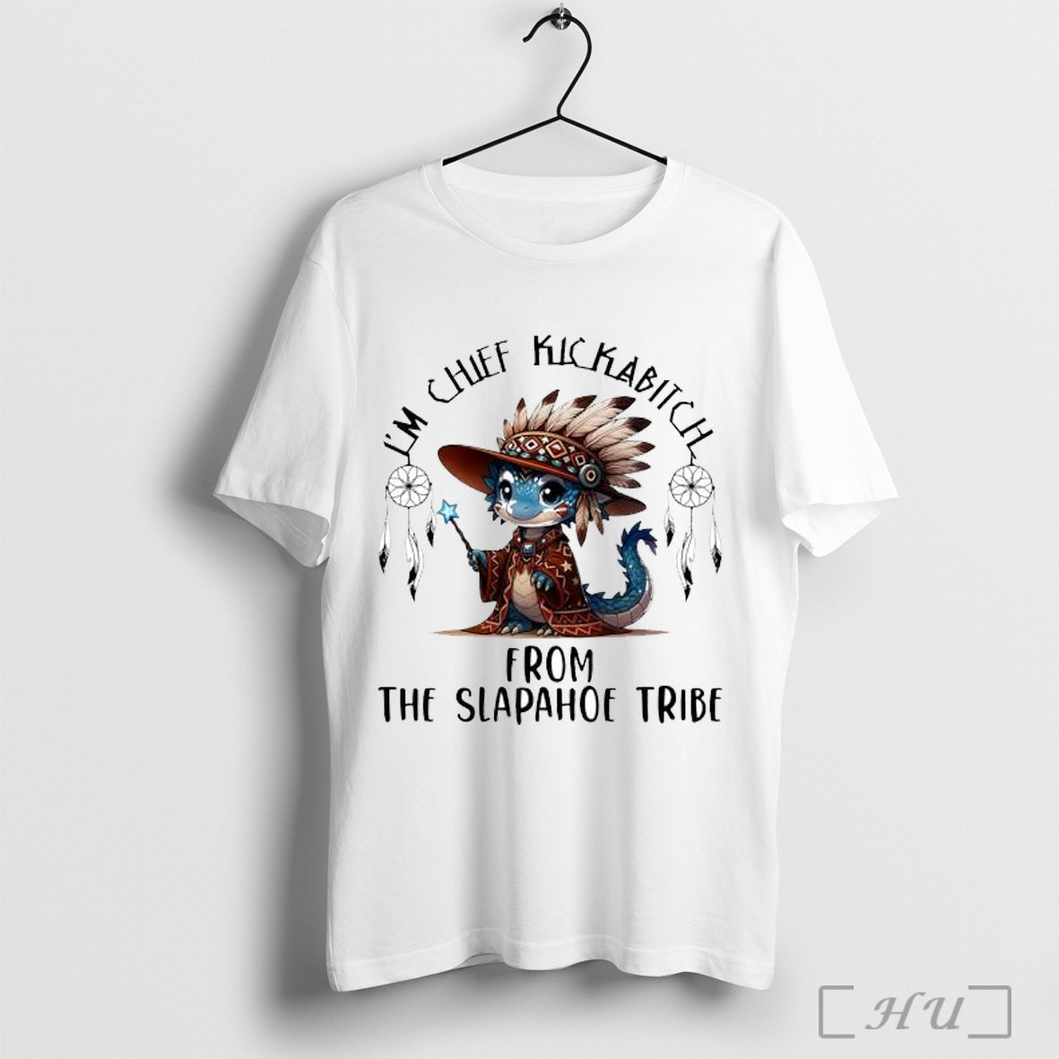 Officials Baby Dragon Im Chief Kickabitch From The Slapahoe Tribe Shirt Hoodie Sweater Longsleeve And
