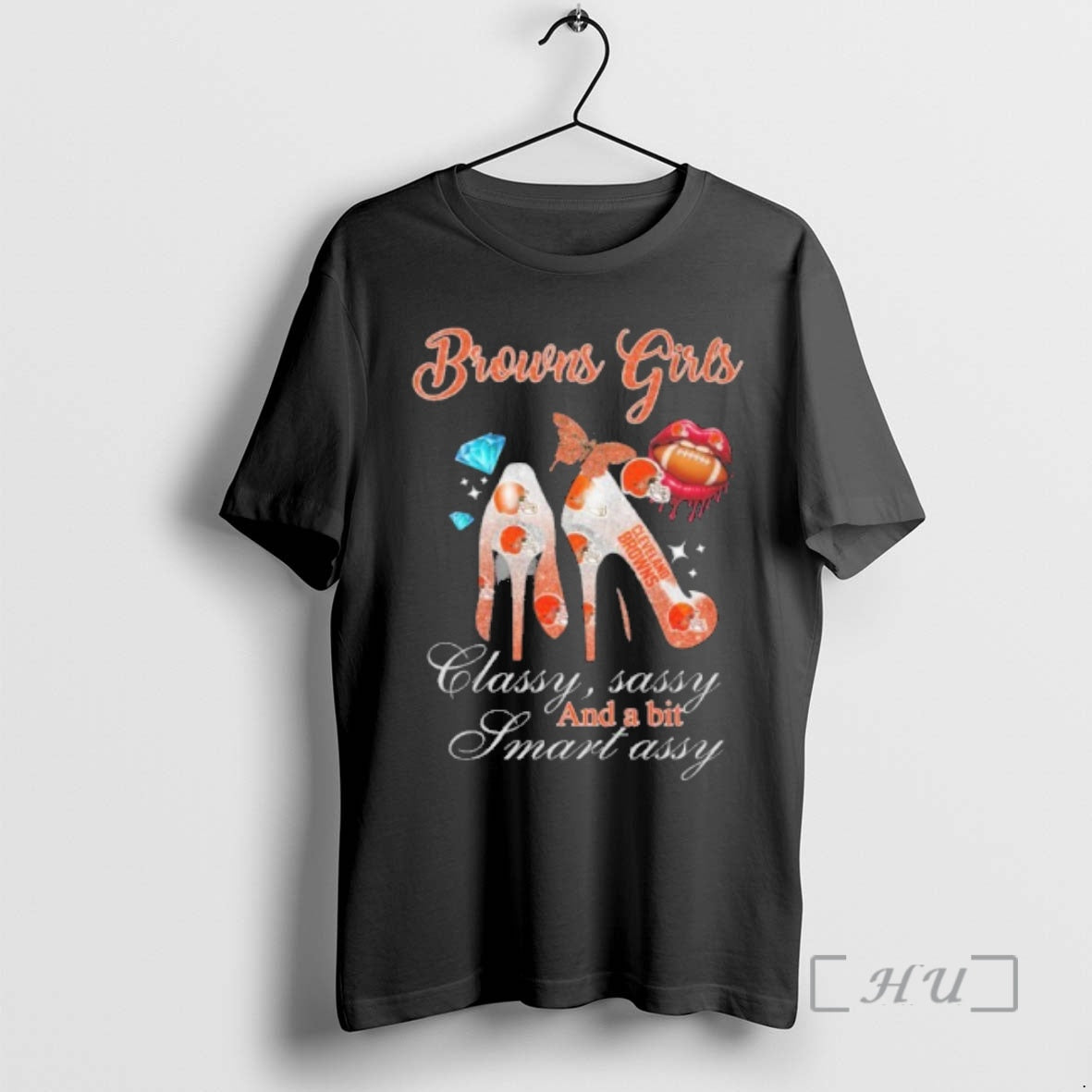 Officials Browns Girls High Heels Classy Sassy And A Bit Smart Assy Lip Premium T-Shirts, Hoodie, Sweatshirt