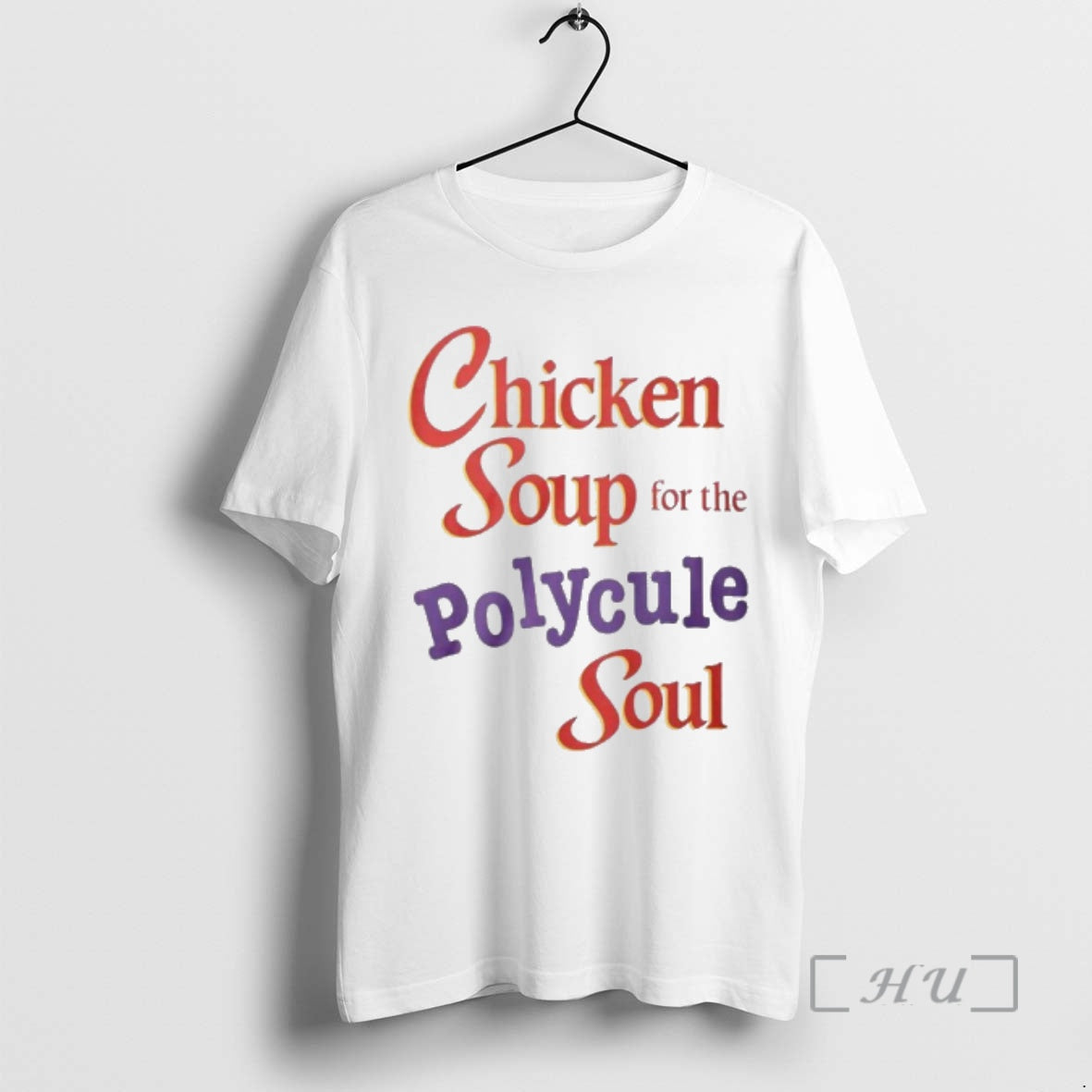 Officials Chicken Soup For The Polycule Soul T-Shirts, Hoodie, Sweatshirt | InkThreadWorks.com
