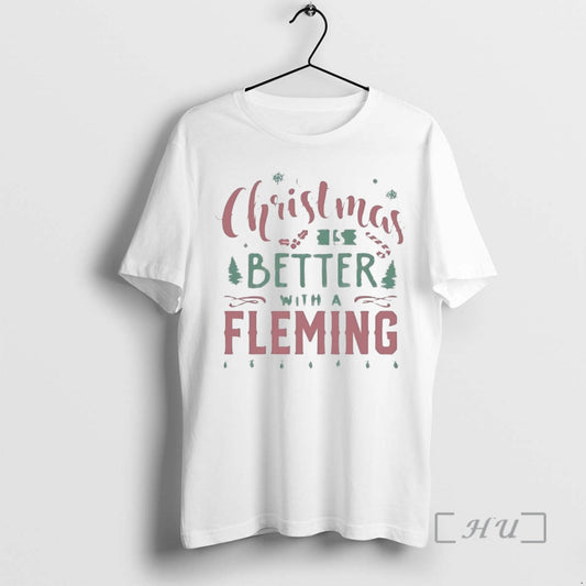 Officials Christmas Is Better With A Fleming T-Shirts, Hoodie, Sweatshirt | InkThreadWorks.com