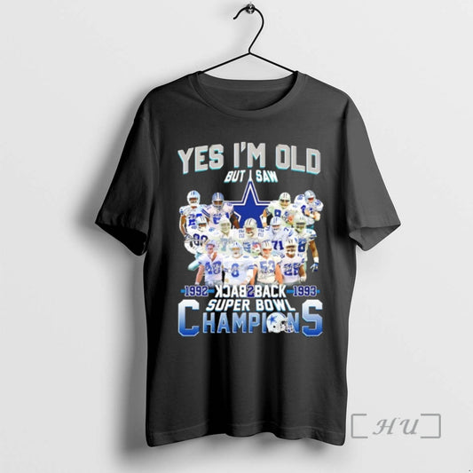 Officials Dallas Cowboys Yes Im Old But I Saw Back 2 Back 1992 1993 Super T-Shirts, Hoodie, Sweatshirt | InkThreadWorks.com