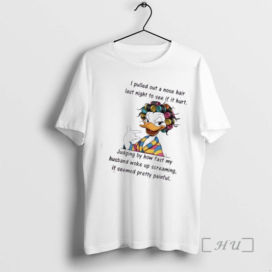 Officials Duck I Pulled Out A Nose Hair Last Night To See If It Hurt T-Shirts, Hoodie, Sweatshirt | InkThreadWorks.com
