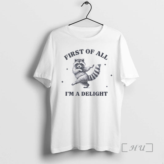 Officials First Of All Im A Delight Raccoon T-Shirts, Hoodie, Sweatshirt | InkThreadWorks.com