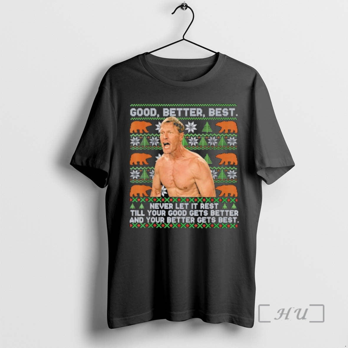 Officials Good Better Best Never Let It Rest Xmas Ben Johnson Premium T Shirts Sweater Hoodie, Sweatshirt