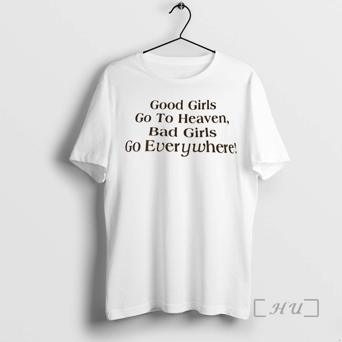 Officials Good Girls Go To Heaven Bad Girls Go Everywhere T-Shirts, Hoodie, Sweatshirt | InkThreadWorks.com