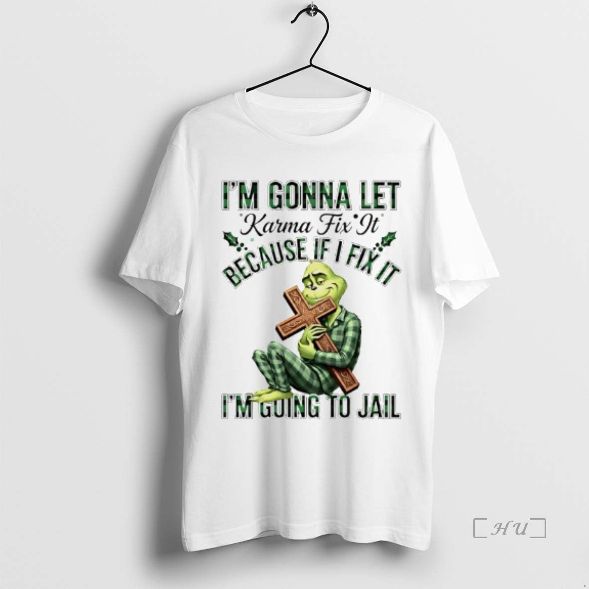 Officials Grinch Cross Im Gonna Let Karma Fix It Because If I Fix It Im T-Shirts, Hoodie, Sweatshirt | InkThreadWorks.com