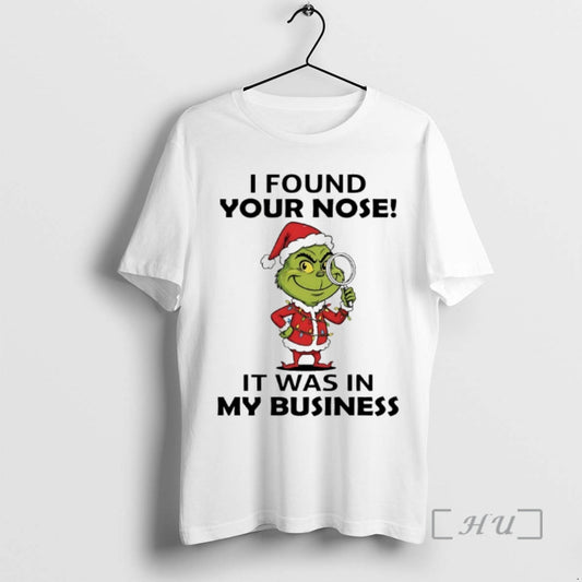 Officials Grinch I Found Your Nose It Was In My Business Chirstmas 2025 Premium T-Shirts, Hoodie, Sweatshirt