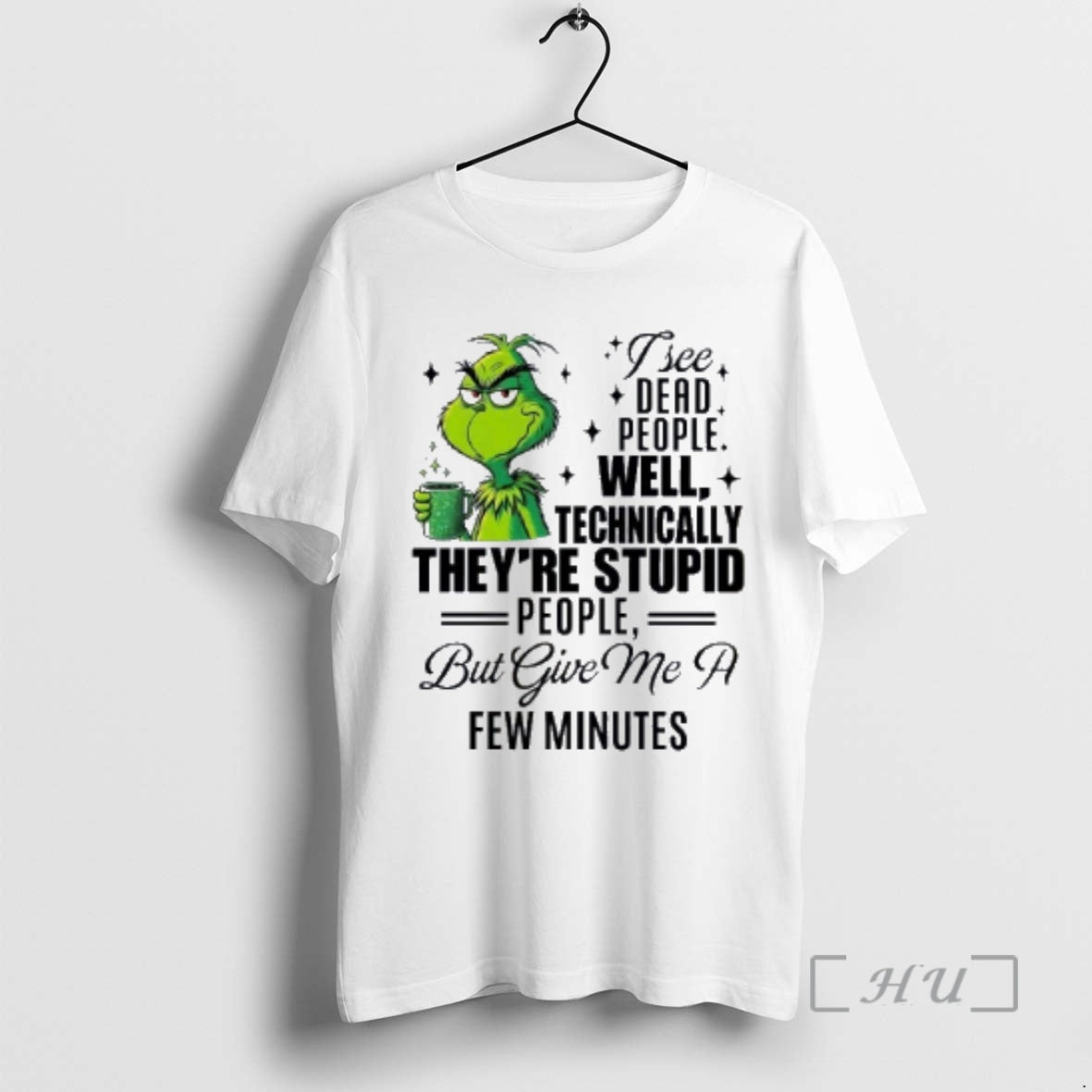 Officials Grinch I See Dead People Well Technically Theyre Stupid T-Shirts, Hoodie, Sweatshirt | InkThreadWorks.com