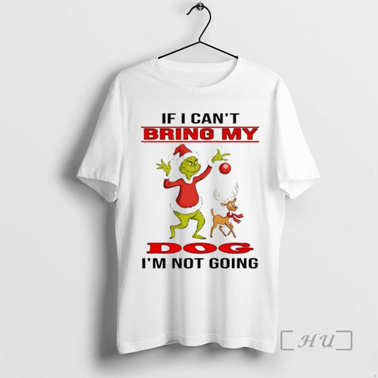 Officials Grinch If I Cant Bring My Im Not Going Christmas 2025 Premium T Shirts Hoodie, Sweatshirt | InkThreadWorks.com