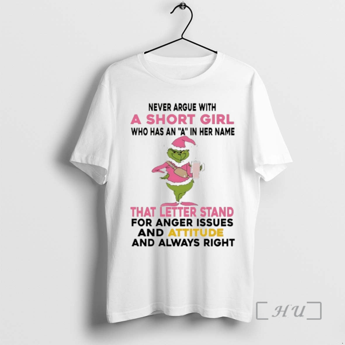 Officials Grinch Never Argue With Short Girl Who Has An A In Her Name That T-Shirts, Hoodie, Sweatshirt | InkThreadWorks.com
