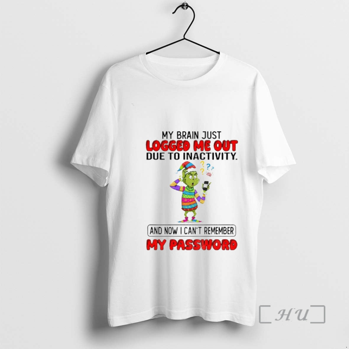 Officials Grinch Santa My Brain Just Logged Me Out Due To Inactivity And Now T-Shirts, Hoodie, Sweatshirt