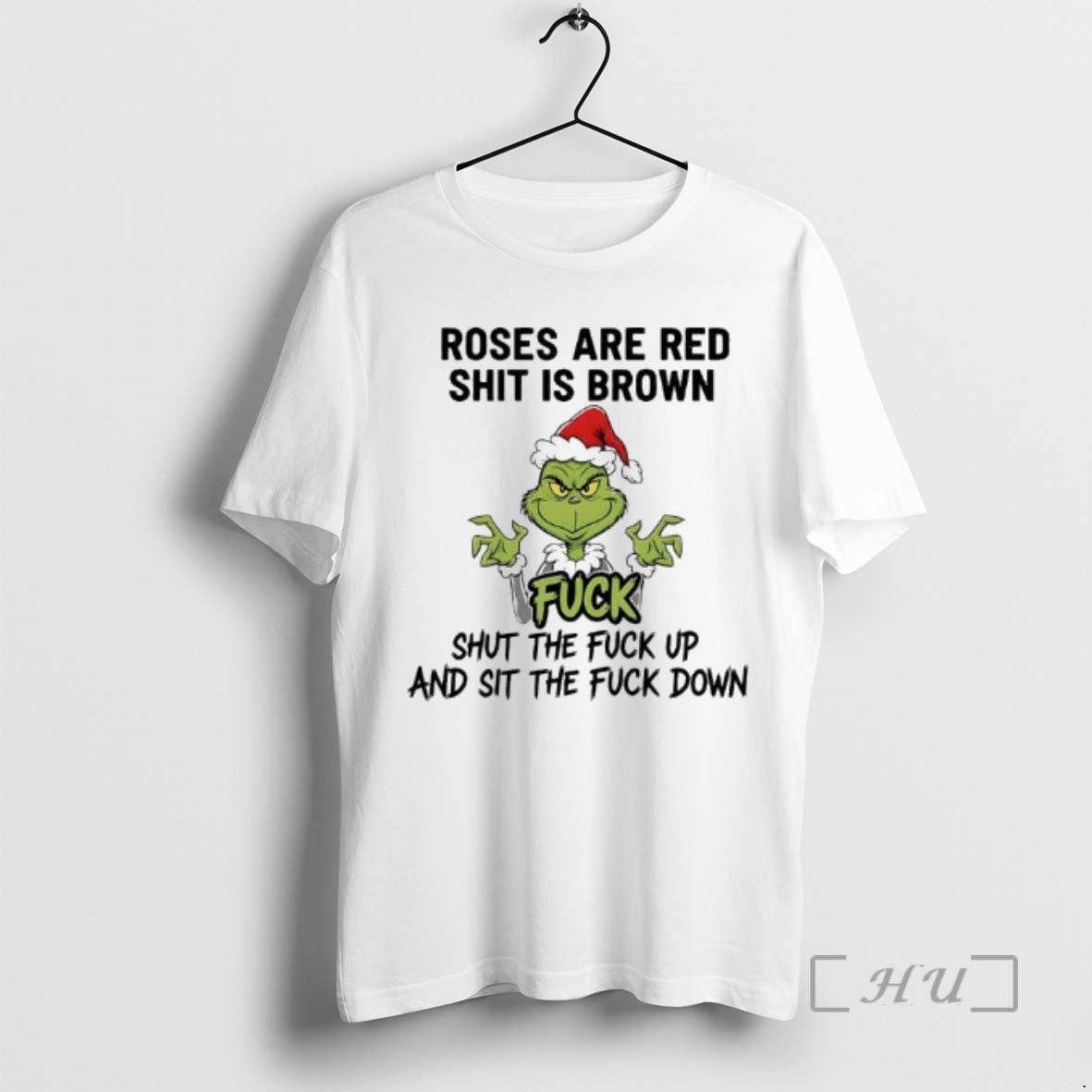 Officials Grinch Santa Roses Are Red Shit Is Brown Fuck Shut The Fuck Up And T-Shirts, Hoodie, Sweatshirt