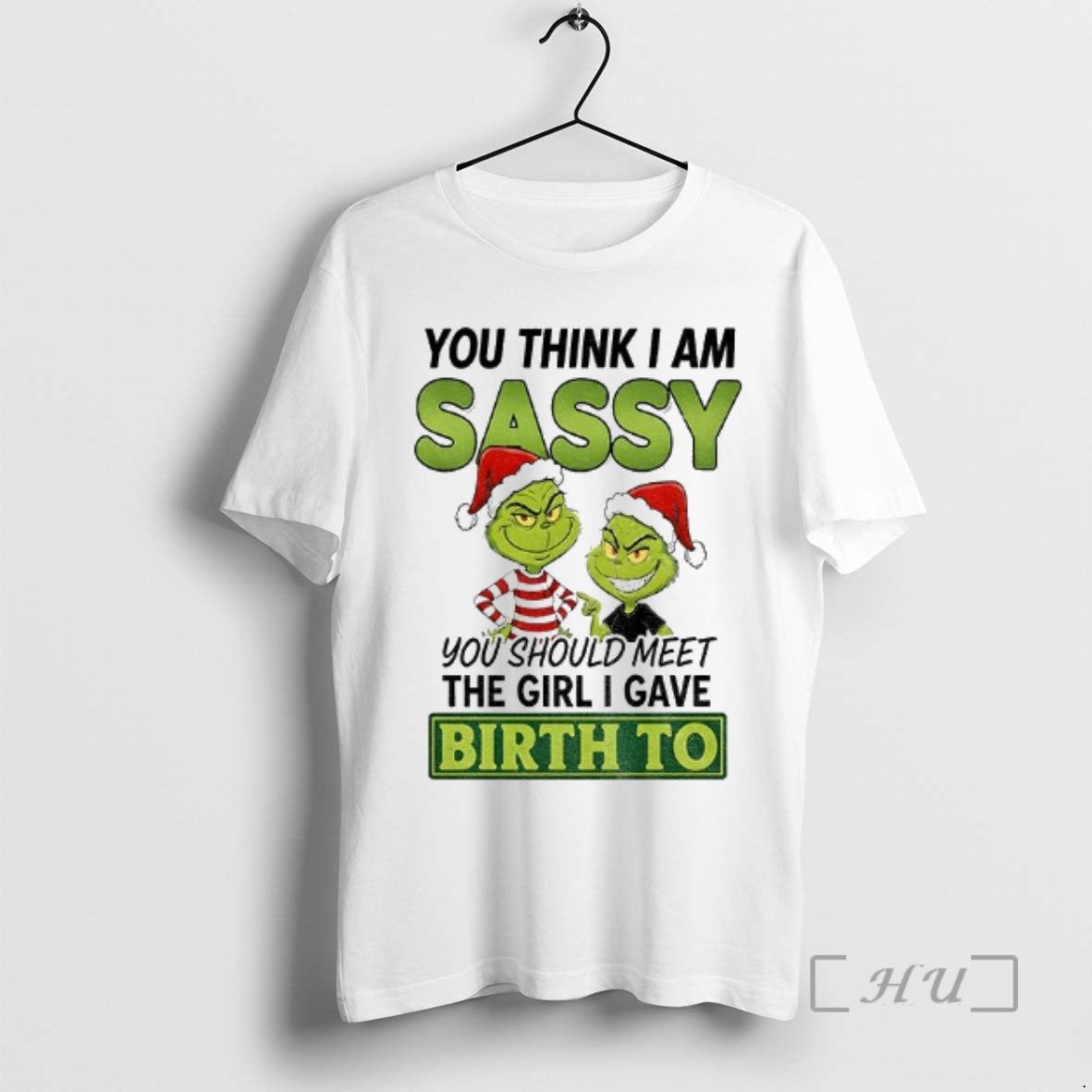Officials Grinch Santa You Think I Am Sassy You Should Meet The Girl I Gave T-Shirts, Hoodie, Sweatshirt | InkThreadWorks.com