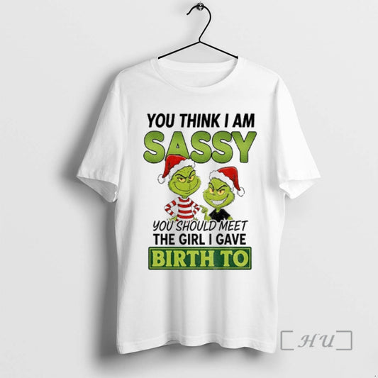 Officials Grinch Santa You Think I Am Sassy You Should Meet The Girl I Gave T-Shirts, Hoodie, Sweatshirt | InkThreadWorks.com
