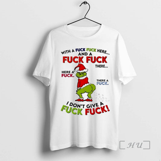 Officials Grinch With A Fuck Fuck Here And A Fuck Fuck Christmas 2025 Premium T-Shirts, Hoodie, Sweatshirt