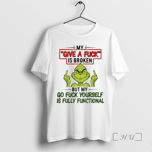 Officials Grinch Middle Finger My Give A Fuck S Broken But My Go Fuck Yourself T-Shirts, Hoodie, Sweatshirt