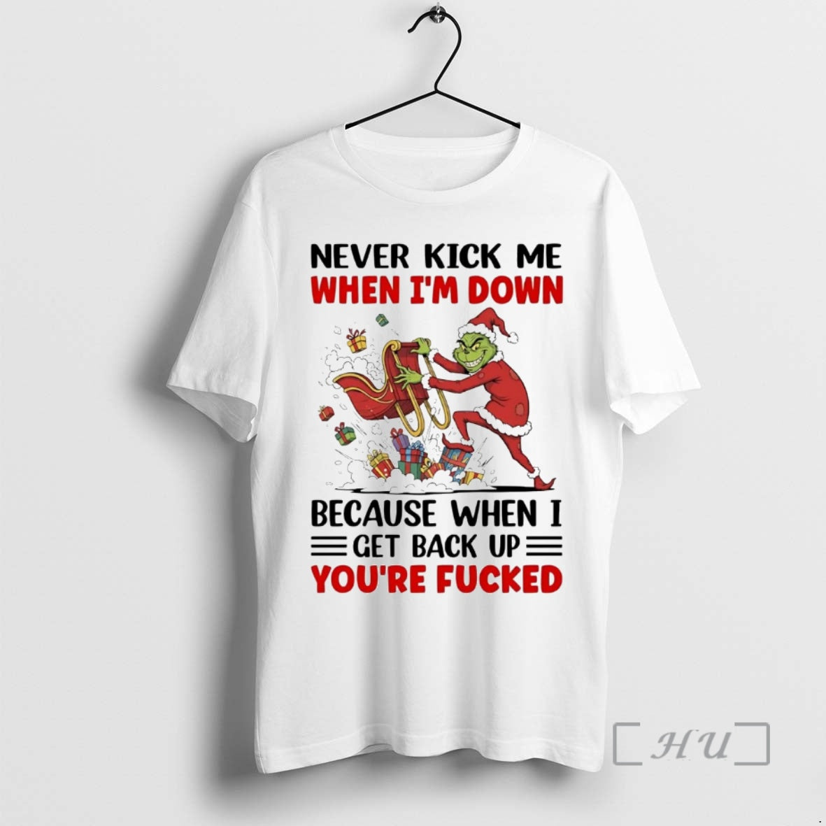 Officials Grinch Never Kick Me When Im Down When I Get Back Up Christmas Premium T-Shirts, Hoodie, Sweatshirt