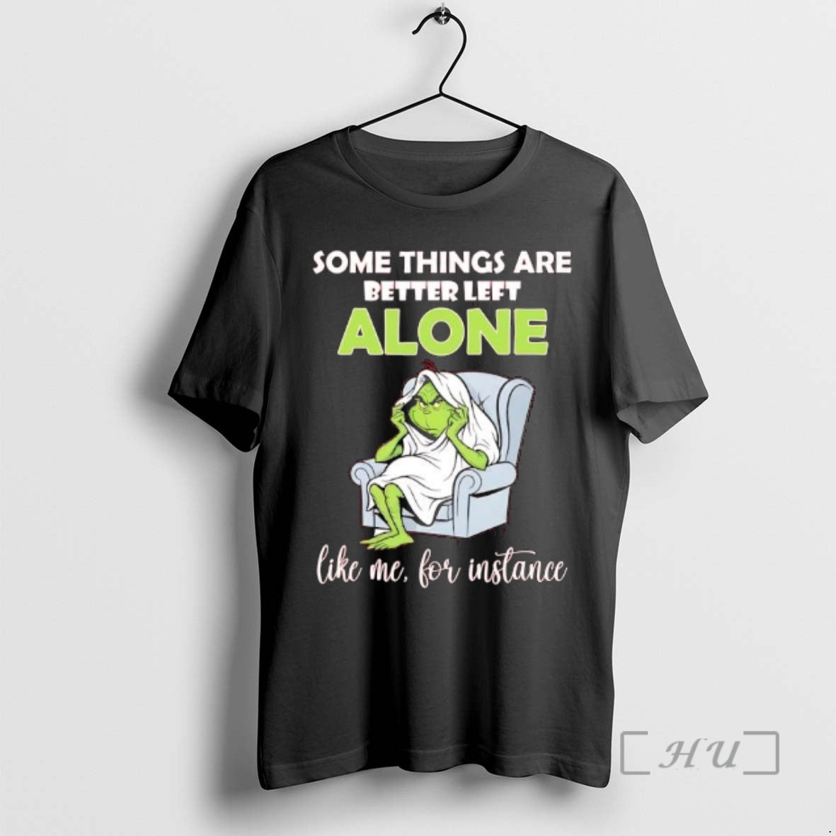 Officials Grinch Some Things Are Better Left Alone Like Me For Instance Premium T Shirts Hoodie, Sweatshirt