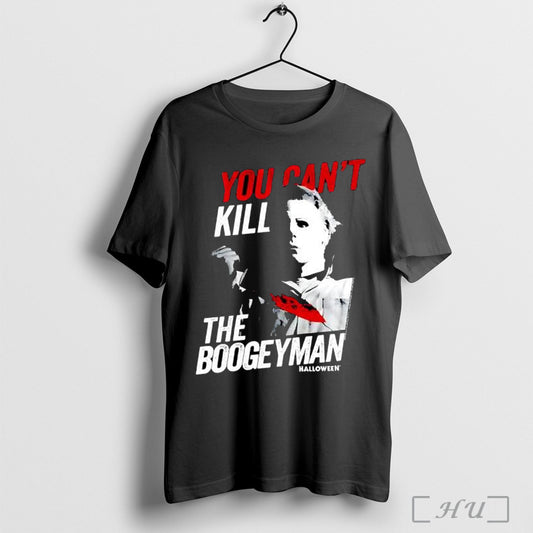 Officials Halloween Movie You Cant Kill The Boogeyman Shirt Hoodie Sweater Longsleeve And V Neck