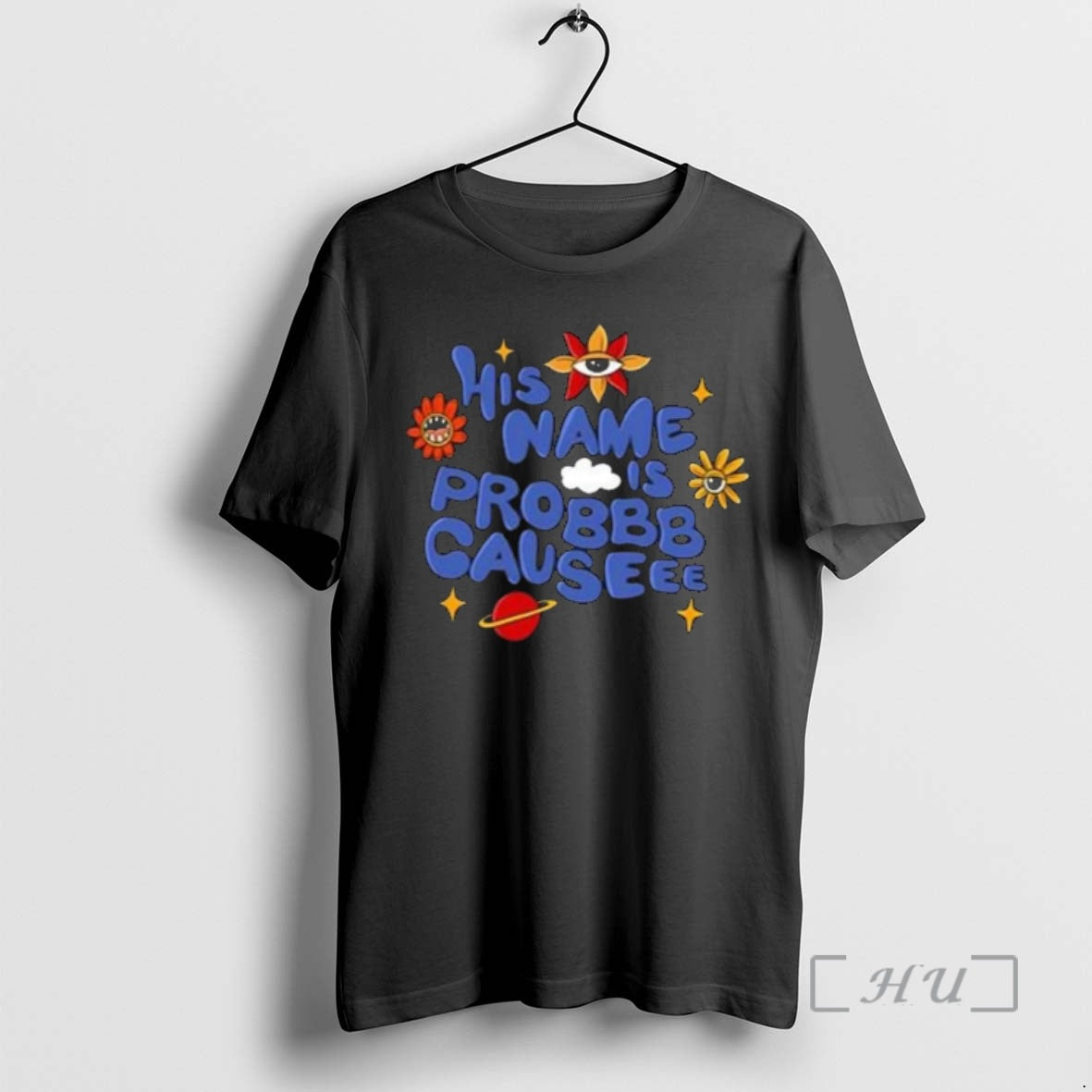Officials His Name Is Probbb Causeee Graphic T-Shirts, Hoodie, Sweatshirt | InkThreadWorks.com