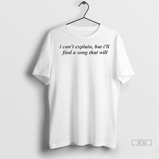 Officials I Cant Explain But Ill Find A Song That Will T Shirts