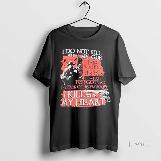 Officials I Do Not Kill With My Gun He Who Kills Wh With His Gun T-Shirts, Hoodie, Sweatshirt | InkThreadWorks.com