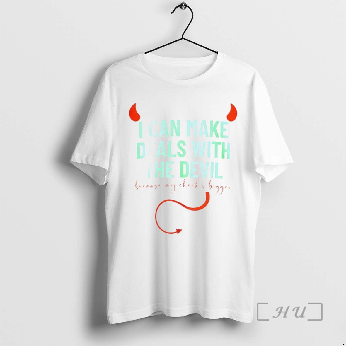 Officials I Can Make Deals With The Devil Because My Checks Bigger Premium T Shirts Hoodie, Sweatshirt | InkThreadWorks.com