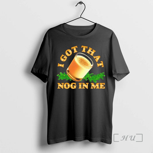 Officials I Got That Nog In Me Graphic T-Shirts, Hoodie, Sweatshirt | InkThreadWorks.com