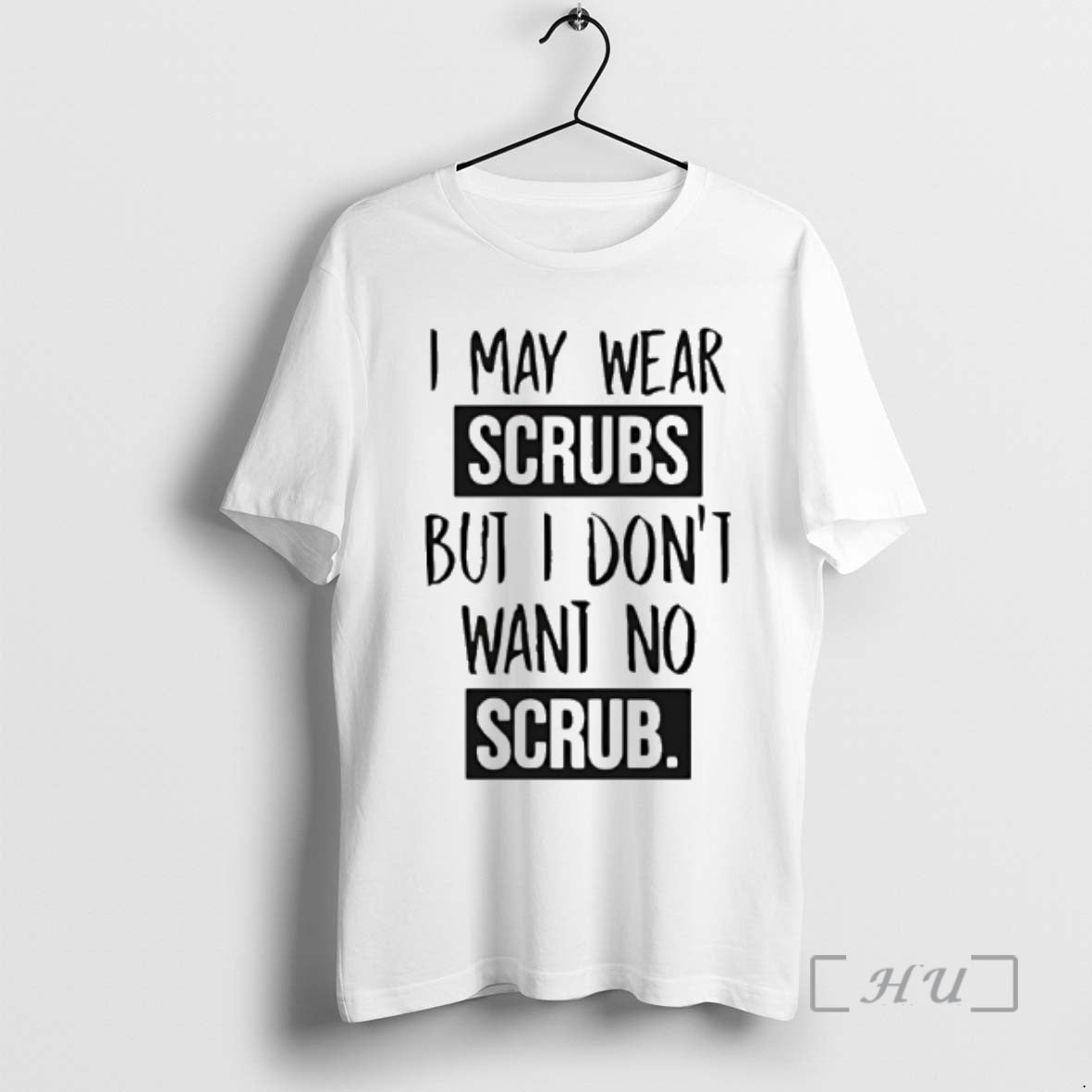 Officials I May Wear Scrubs But I Dont Want No Scrub Premium T Shirts Sweater Hoodie, Sweatshirt | InkThreadWorks.com