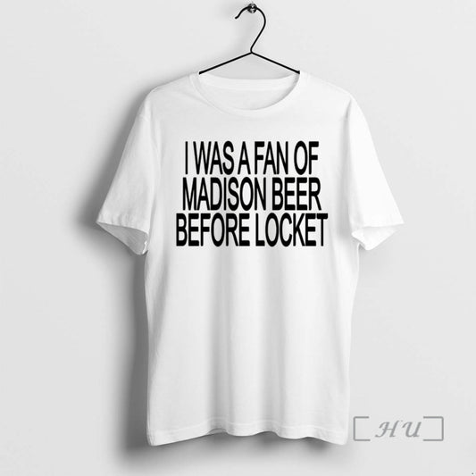 Officials I Was A Fan Of Madison Beer Before Locket T-Shirts, Hoodie, Sweatshirt | InkThreadWorks.com