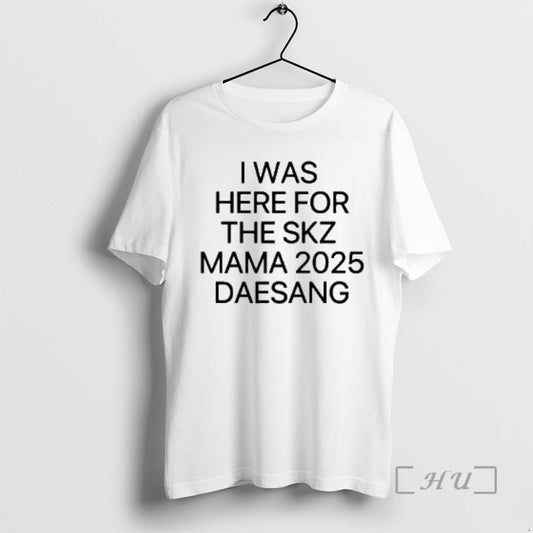 Officials I Was Here For The Skz Mama 2025 Daesang T-Shirts, Hoodie, Sweatshirt | InkThreadWorks.com