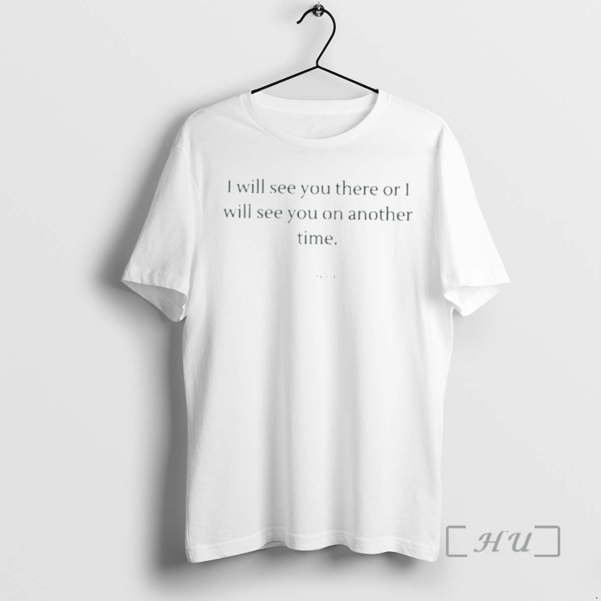 Officials I Will See You There Or I Will See You On Another Time Premium T-Shirts, Hoodie, Sweatshirt | InkThreadWorks.com