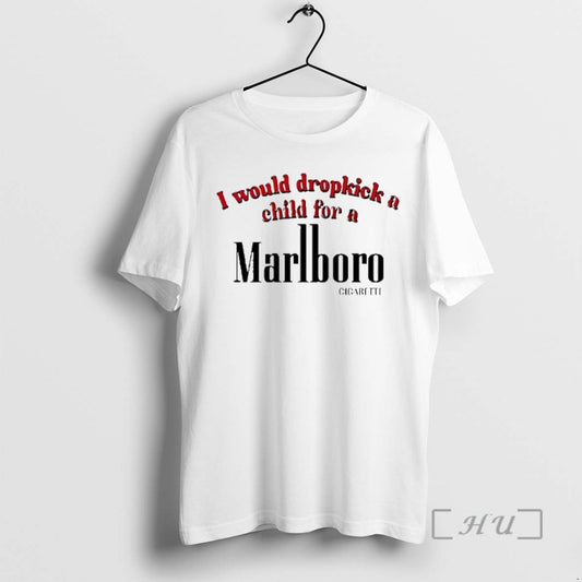 Officials I Would Dropkick A Child For A Marlboro T-Shirts, Hoodie, Sweatshirt | InkThreadWorks.com