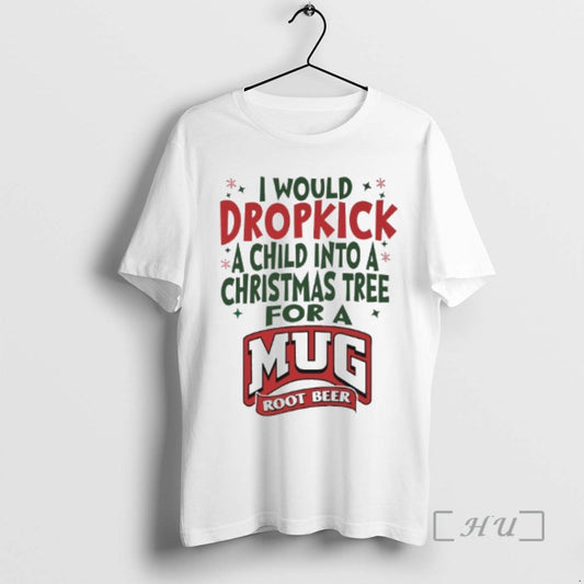 Officials I Would Dropkick A Child Into A Christmas Tree For A Root Beer Premium T-Shirts, Hoodie, Sweatshirt
