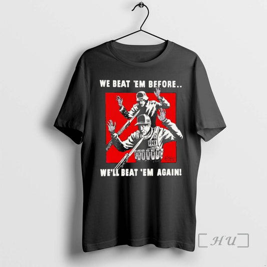 Officials Ise And Germany We Beat Em Before Well Beat Em Again Premium T Shirts Hoodie, Sweatshirt | InkThreadWorks.com