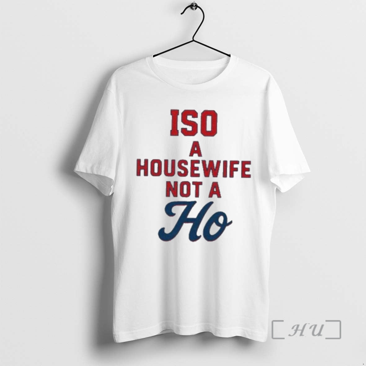 Officials Iso A Housewife Not A Ho T-Shirts, Hoodie, Sweatshirt | InkThreadWorks.com