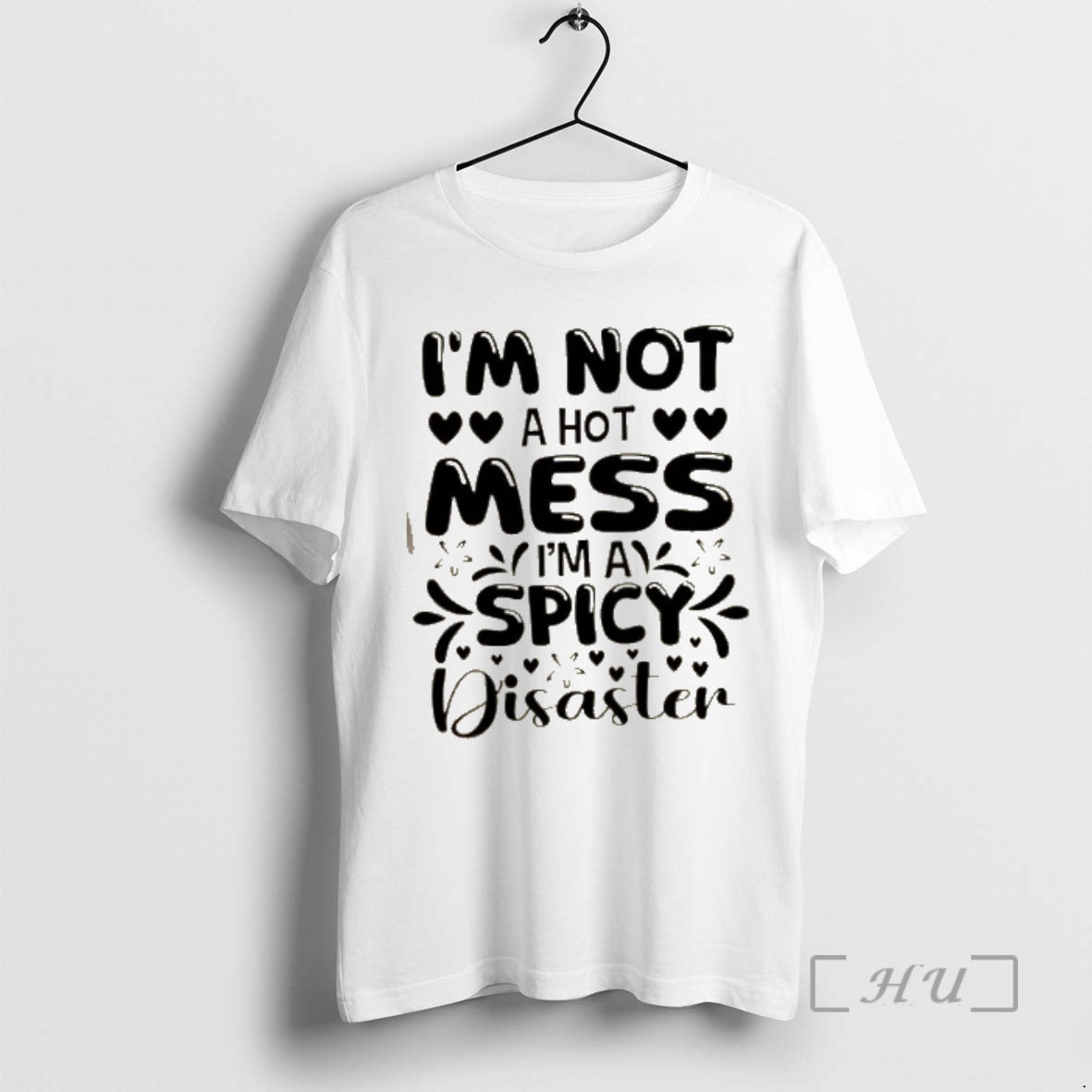 Officials Im Not A Hot Mess Im A Spicy Disaster Quote Premium T Shirts Sweater Hoodie, Sweatshirt | InkThreadWorks.com