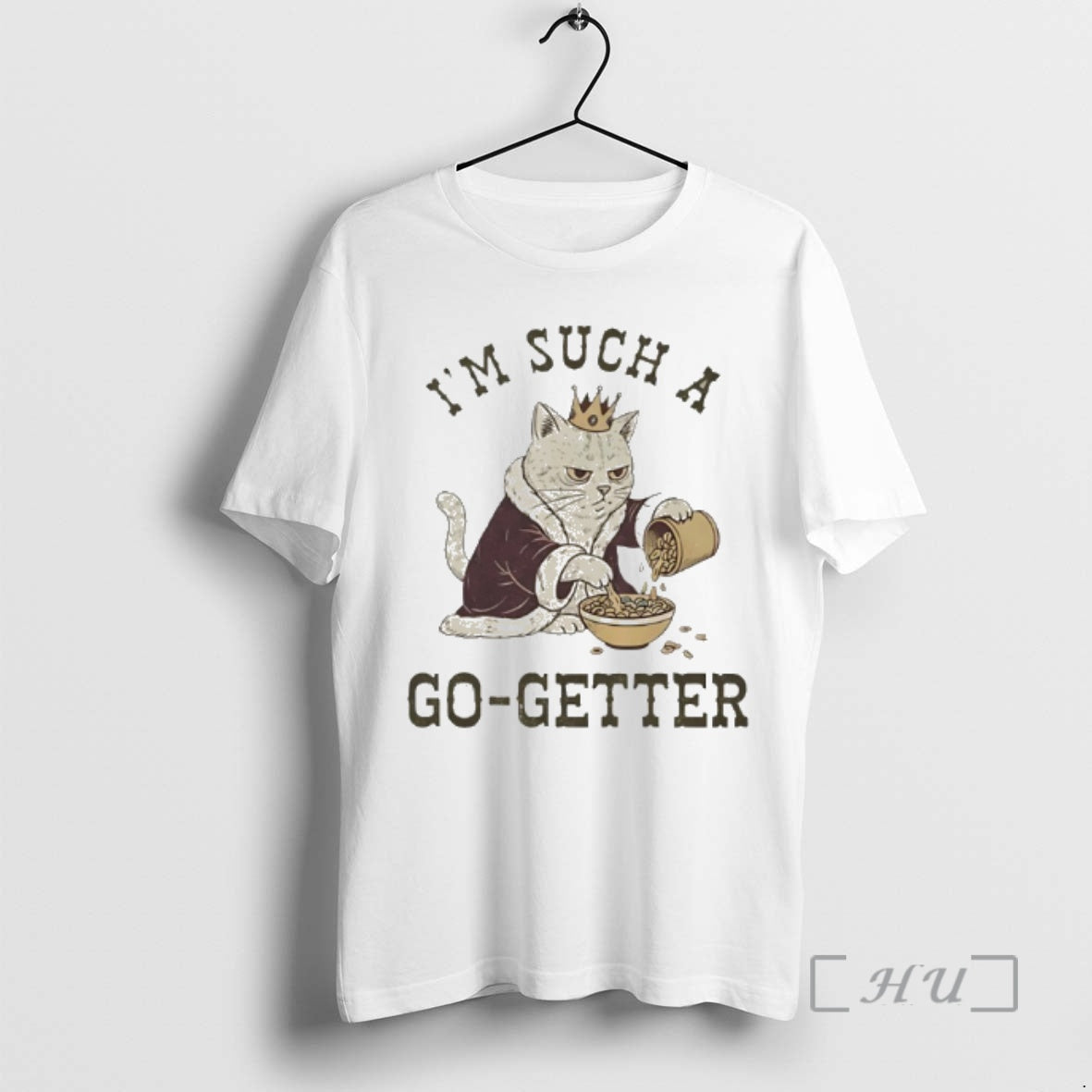Officials Im Such A Go Getter Cat King T-Shirts, Hoodie, Sweatshirt | InkThreadWorks.com