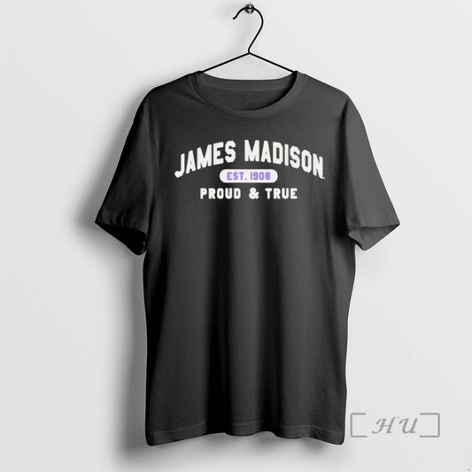 Officials James Madison Est 1908 Proud And True T-Shirts, Hoodie, Sweatshirt | InkThreadWorks.com