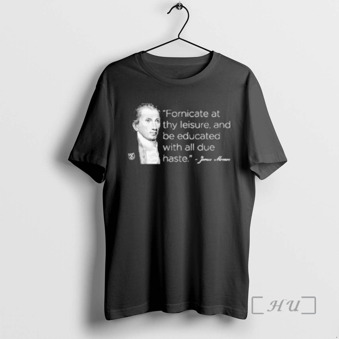 Officials James Momoe Fornicate Thy Leisure And Be Educated With All Due Haste Premium T-Shirts, Hoodie, Sweatshirt