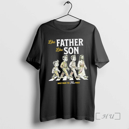 Officials Jesus Like Father Like Son Abbey Road Built From The Image Premium T Shirts Hoodie, Sweatshirt | InkThreadWorks.com