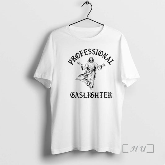 Officials Jesus Professional Gaslighter T-Shirts, Hoodie, Sweatshirt | InkThreadWorks.com