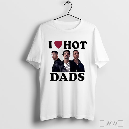 Officials Jonas Brothers I Love Hot Dads Shirt Hoodie Sweater Longsleeve And V Neck